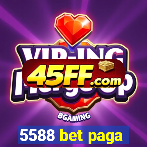5588 bet paga